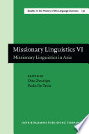Missionary Linguistics VI : missionary linguistics in Asia : selected papers from the tenth International Conference on Missionary Linguistics, Rome, 21-24 March 2018 /
