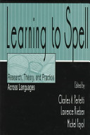 Learning to spell : research, theory, and practice across languages /