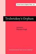 Trubetzkoy's orphan : proceedings of the Montréal Roundtable "Morphonology: Contemporary Responses", Montréal, October 1994 /