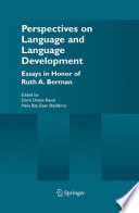 Perspectives on language and language development : essays in honor of Ruth A. Berman /
