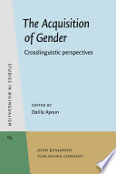 The acquisition of gender : crosslinguistic perspectives /