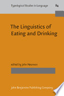 The linguistics of eating and drinking /