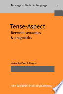 Tense-aspect : between semantics & pragmatics : containing the contributions to a Symposium on Tense and Aspect, held at UCLA, May 1979 /