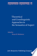 Theoretical and crosslinguistic approaches to the semantics of aspect /