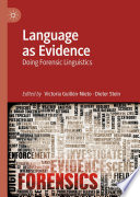 Language as Evidence : Doing Forensic Linguistics /