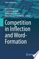Competition in Inflection and Word-Formation  /