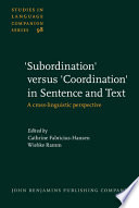 'Subordination' versus 'coordination' in sentence and text : a cross-linguistic perspective /