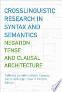 Crosslinguistic research in syntax and semantics : negation, tense, and clausal architecture /