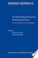 On information structure, meaning and form : generalizations across languages /
