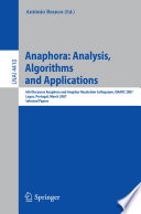 Anaphora : analysis, algorithms and applications : 6th Discourse Anaphora and Anaphor Resolution Colloquium, DAARC 2007, Lagos, Portugal, March 29-30, 2007 : selected papers /