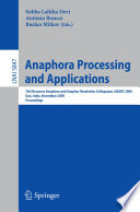 Anaphora Processing and Applications : 7th Discourse Anaphora and Anaphor Resolution Colloquium, DAARC 2009 Goa, India, November 5-6, 2009 Proceedings /