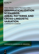 Grammaticalization scenarios : cross-linguistic variation and universal tendencies /