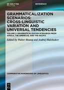 Grammaticalization scenarios : cross-linguistic variation and universal tendencies /