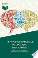 The Palgrave handbook of linguistic (im)politeness /