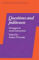 Questions and politeness : strategies in social interaction /