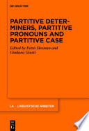 Partitive determiners, partitive pronouns and partitive case.