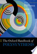 The Oxford handbook of polysynthesis /