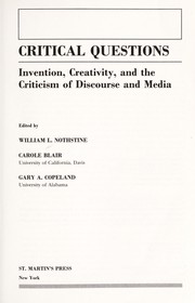 Critical questions : invention, creativity, and the criticism of discourse and media /