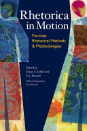Rhetorica in motion : feminist rhetorical methods & methodologies /