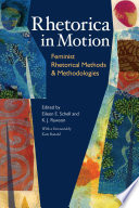 Rhetorica in motion : feminist rhetorical methods & methodologies /