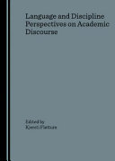 Language and discipline perspectives on academic discourse /