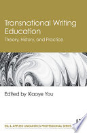 Transnational writing education : theory, history, and practice /
