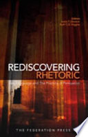 Rediscovering rhetoric : law, language, and the practice of persuasion /