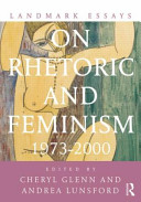 Landmark essays on rhetoric and feminism : 1973-2000 /