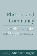 Rhetoric and community : studies in unity and fragmentation /