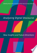 Analyzing digital discourse : new insights and future directions /