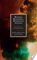 Material discourse--materialist analysis : approaches in discourse studies /