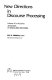 New directions in discourse processing /