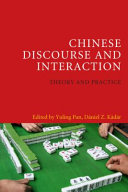 Chinese discourse and interaction : theory and practice /