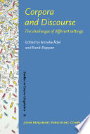 Corpora and discourse : the challenges of different settings /