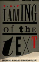 The Taming of the text : explorations in language, literature, and culture /