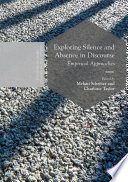 Exploring silence and absence in discourse : empirical approaches /