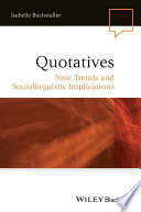 Quotatives : new trends and sociolinguistic implications /