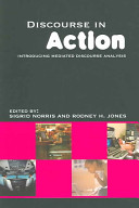 Discourse in action : introducing mediated discourse analysis /