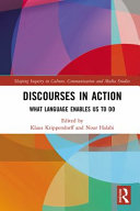 Discourses in action : what language enables us to do /