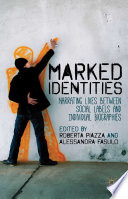 Marked identities : creating self narratives between social labels and individual biographies /