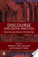 Discourse and digital practices : doing discourse analysis in the digital age /