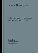 Across boundaries : international perspectives on translation studies /