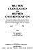 Better translation for better communication : a survey of the translation market, present and future, prepared for the Commission of the European Communities, Directorate-General Information Market and Innovation /