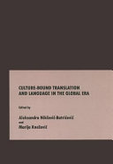 Culture-bound translation and language in the global era /