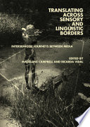 Translating across Sensory and Linguistic Borders : Intersemiotic Journeys between Media /