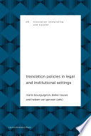 Translation Policies in Legal and Institutional Settings.