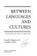 Between languages and cultures : translation and cross-cultural texts /