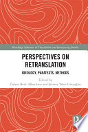Perspectives on retranslation : ideology, paratexts, methods /