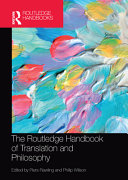The Routledge handbook of translation and philosophy /