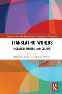 Translating worlds : migration, memory and culture /